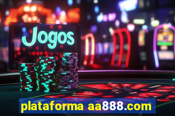 plataforma aa888.com